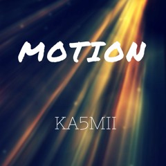 KASMII - Motion ( Original Mix ) ( free DL)