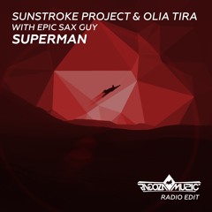 Sunstroke Project & Olia Tira with Epic Sax Guy - Superman (Radio Edit)