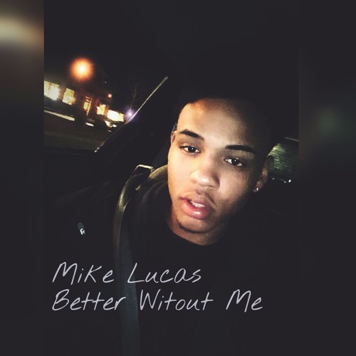 Mike Lucas - Better Witout Me