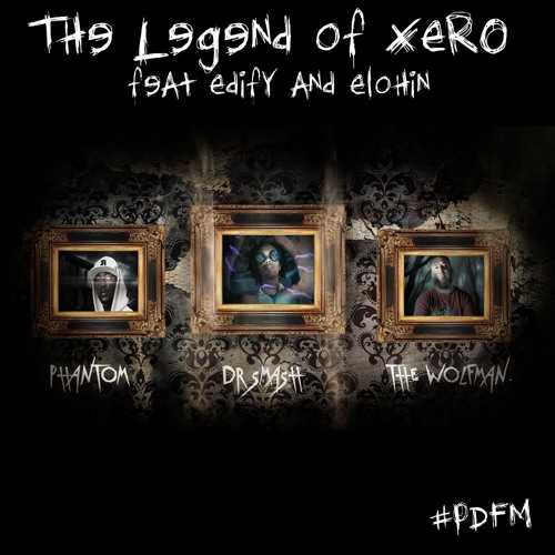 The Legend of XERO - Please Don't Feed The Monsters ft. Edify & Elohin