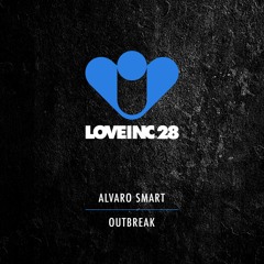Alvaro Smart - Outbreak (Original Mix Web Edit) [Love Inc]