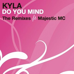 Kyla - Do You Mind (Control-S Electro-Step Radio Edit ft. Majestic MC)