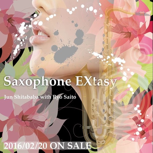 Saxophone EXtasy(Jun Shitababa with Ryo Saito)