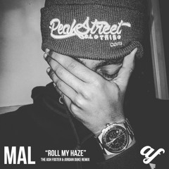Mal - Roll My Haze (The Ash Foster x Jordan Duke Official Remix)
