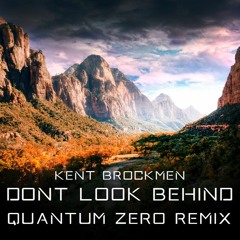 Kent Brockmen - Dont Look Behind (Quantum Zero Remix) [Preview / No Master]