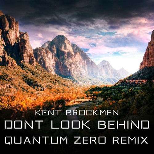 Kent Brockmen - Dont Look Behind (Quantum Zero Remix) [Preview / No Master]