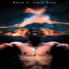 Waves ft. Travis Scott