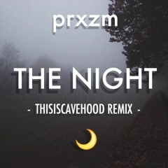 prxzm - the night (thisiscavehood remix)