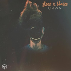 STEEZ & BLAIZE - CRWN (TYDE Exclusive)