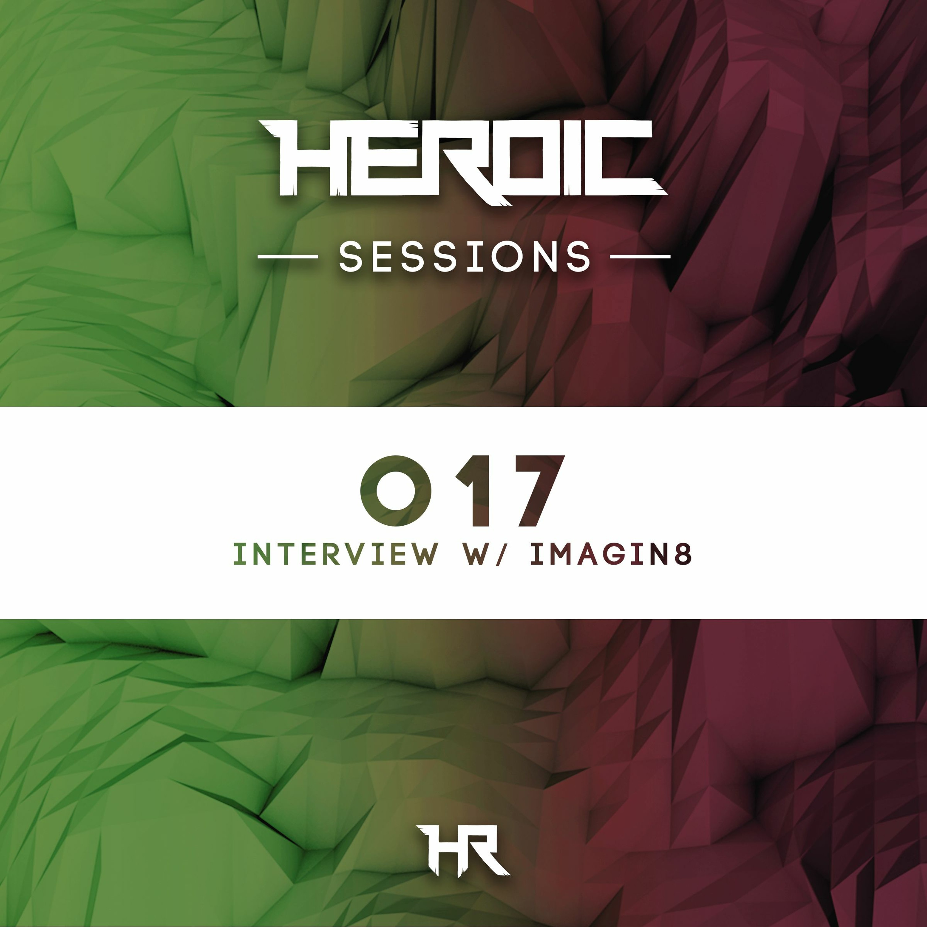 Heroic Sessions - #017 - Interview w/ Imagin8