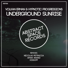 Volkan Erman & Hypnotic Progressions - Underground Sunrise (Aman Anand Remix)