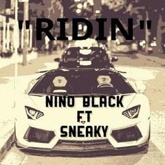 Nino Ghost Black Ft TMT Sneaky - Ridin (PROD BY LEXI BANKS)