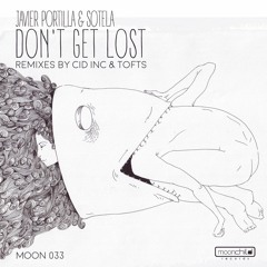 Javier Portilla & Sotela - Don't Get Lost (Tofts Club Mix)MOON033