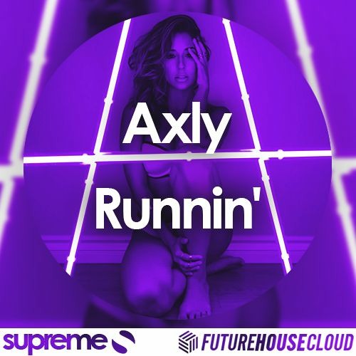 Axly - Runnin' [Free Download]