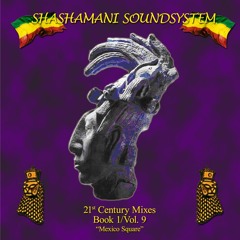Shashamani Sound -Book 1/Vol.9-'MEXICO SQUARE'(2007)(100% Vinyl)(Modern Roots)
