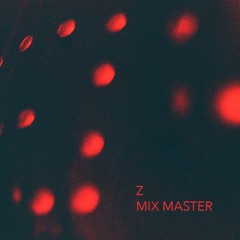 Z Mix Master