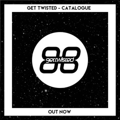 Get Twisted Records - Catalogue (Out Now)