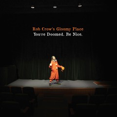 Rob Crow - Oh, The Sadmakers