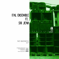 Ital Ensemble ft Sir Jean - No Badness