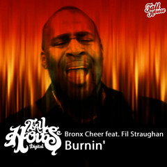 Bronx Cheer ft Fil Straughan - Burnin (Audio Jacker Remix)