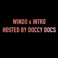 Windo - Intro Hosted By DoccyDocs.