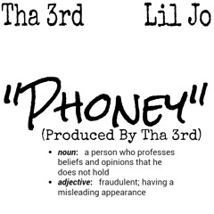 "Phoney" Tha 3rd ft. Lil Jo (prod. Tha 3rd)