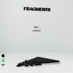 kev & cehryl - Fragments