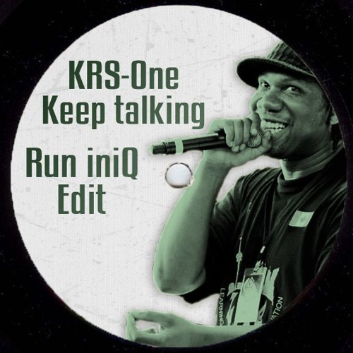 KRS-One - Keep Talkin (Run iniQ Edit)