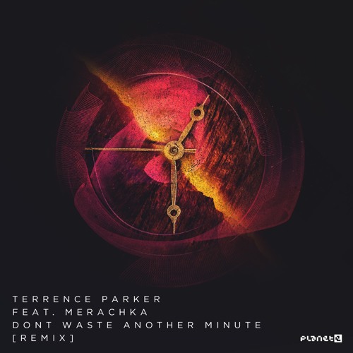 Don T Waste Another Minute Feat Merachka As I Am Remix By Planetedetroit