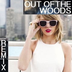 Out Ofthe Woods - Drew Ofthe Drew Remix