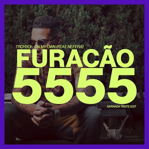 Troyboi - On My Own (ft. Nefera) [FURACÃO 5555 Sarrada Triste Edit]