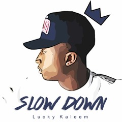 Slow Down (Prod. By Tone Jonez)