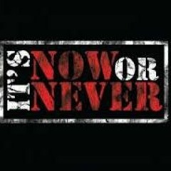 Now Or Never