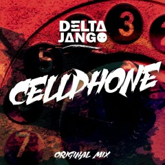 Delta Jango - CELLPHONE (ORIGINAL MIX)