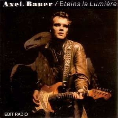 Stream Axel Bauer - Eteins La Lumière by BéNico | Listen online for free on  SoundCloud