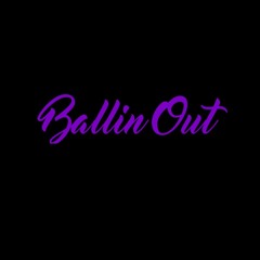 Ballin Out