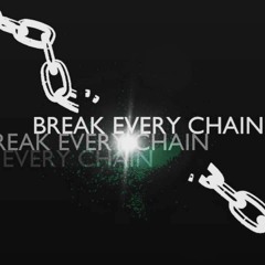 Break Every Chain feat. Bryann Trejo & Rey Sandoval