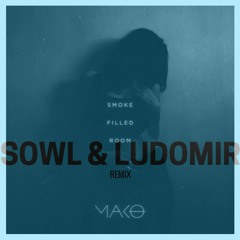 Mako - Smoked Filled Room (SOWL Feat. Ludomir Remix)