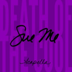Sue Me (Death of the Cool Remix) Acapella