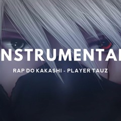 Instrumental - Rap do Kakashi - Player Tauz