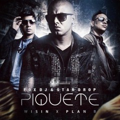 Plan B Ft Wisin - Piquete - (Fox DJ & Star Drop)