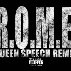 R.O.M.E. - Queen Speech 4 Remix