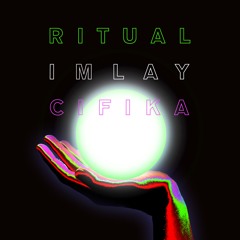 IMLAY x CIFIKA - Ritual