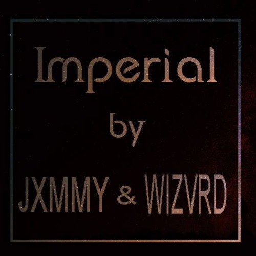 JXMMY X WIZVRD- Imperial(Original Mix) [BUY = FREE DOWNLOAD <3]