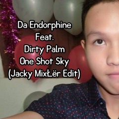 Da Endorphine Feat. Dirty Palm - One Shot Sky (Jacky MixLer Edit)