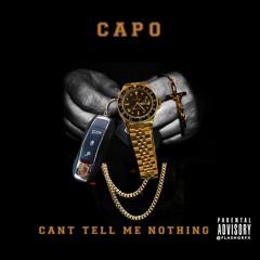 Cant Tell Me Nothing Freestyle- Capo