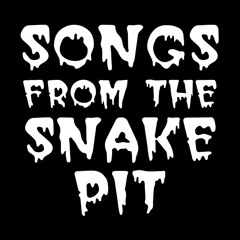 Songs From The Snake Pit...