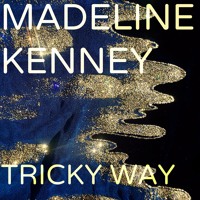 Madeline Kenney - Tricky Way