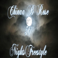 Chinaa B Rose 56 Nights Freestyle