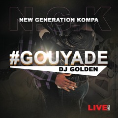 DJ GOLDEN - NEW GENERATION KOMPA - CODE#GouyadeSession